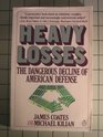 Heavy Losses The Dangerous Decline of American Defense