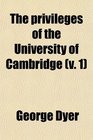 The privileges of the University of Cambridge