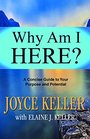 Why am I Here A Concise Guide to Your Purpose and Potential