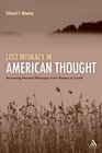 Lost Intimacy in American Thought Recovering Personal Philosophy from Thoreau to Cavell