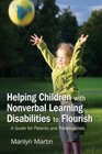 Helping Children With Nonverbal Learning Disabilities to Flourish A Guide for Parents and Professionals