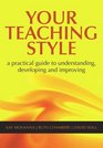 Your Teaching Style A Practical Guide to Understanding Developing and Improving