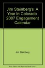 Jim Steinberg's A Year In Colorado 2007 Engagement Calendar