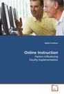 Online Instruction Factors Influencing Faculty Implementation