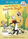 Why Oh Why Are Deserts Dry?: All About Deserts (Cat in the Hat's Learning Library)