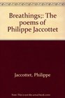 Breathings The poems of Philippe Jaccottet