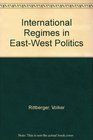 International Regimes in EastWest Politics