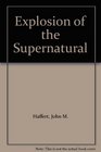 Explosion of the Supernatural