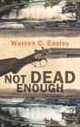 Not Dead Enough (Cal Claxton, Bk 4)