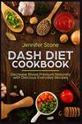 DASH Diet Cookbook Decrease Blood Pressure Naturally with Delicious Everyday Recipes