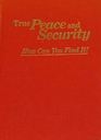 True Peace and Security (How can You Find it)