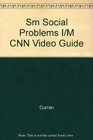 Sm Social Problems I/M CNN Video Guide