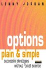 Options Plain  Simple  Successful Strategies Without Rocket Science