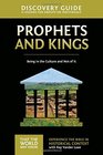 Prophets and Kings Discovery Guide Being in the Culture and Not of It