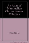 An Atlas of Mammalian Chromosomes Volume 1