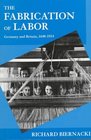 The Fabrication of Labor Germany and Britain 16401914