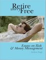 Retire Worry Free Essays on Risk and Money Management