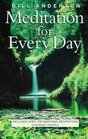 Meditation for Every Day Over 100 Inspiring Meditations for Busy People