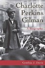 Charlotte Perkins Gilman A Biography