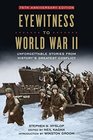Eyewitness to World War II Unforgettable Stories From History's Greatest Conflict