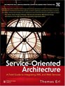 ServiceOriented Architecture  A Field Guide to Integrating XML and Web Services