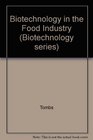 Biotechnology in the Food Industry