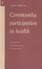 Community Participation in Health  The Politics of Primary Care in Costa Rica