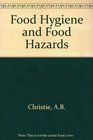 Food hygiene and food hazards for all who handle food