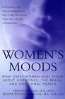 Women's Moods What Every Woman Must Know About Hormones the Brain and Emotional Health