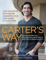 Carter's Way A NoNonsense Method for Designing Your Own Super Stylish Home