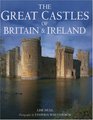 The Great Castles of Britain  Ireland