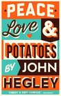 Peace Love  Potatoes