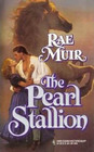 The Pearl Stallion (Harlequin Historical, No 308)