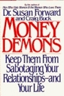 Money Demons Keep Them from Sabotaging Your Relationshipsand Your Life