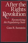 After the Rights Revolution Reconceiving the Regulatory State