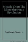 Miracle Chip The Microelectronic Revolution