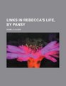 Links in Rebecca's life by Pansy