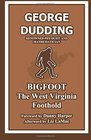 Bigfoot The West Virginia Foothold