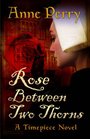 Rose Between Two Thorns (Timepiece, Bk 4)
