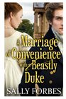 A Marriage of Convenience with a Beastly Duke A Historical Regency Romance Novel