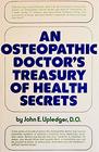 An osteopathic doctor's treasury of health secrets