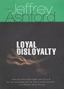 Loyal Disloyalty  A Mystery
