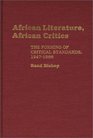 African Literature African Critics  The Forming of Critical Standards 19471966
