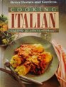 Better Homes and Gardens Cooking Italian: Classic to Contemporary (Better Homes & Gardens Test Kitchen)