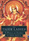 The Tiger Ladies A Memoir of Kashmir