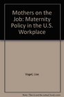 Mothers on the Job Maternity Policy in the US Workplace