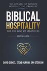 Biblical Hospitality: For the Love of Strangers
