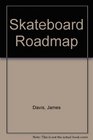 Skateboard Roadmap
