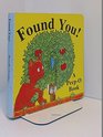 Found You! (A Peep-O Book)