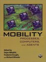 Mobility  Processes Computers and Agents